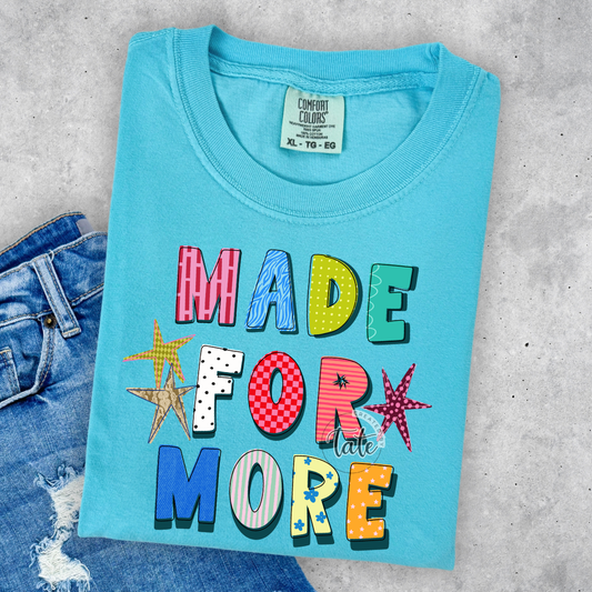 MADE FOR MORE