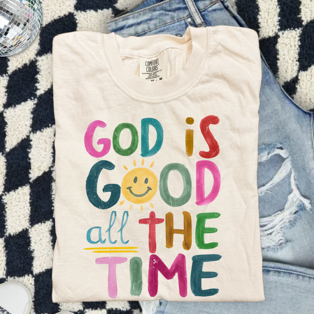 GOD IS GOOD ALL THE TIME