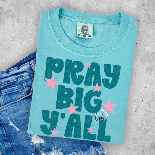 PRAY BIG Y'ALL
