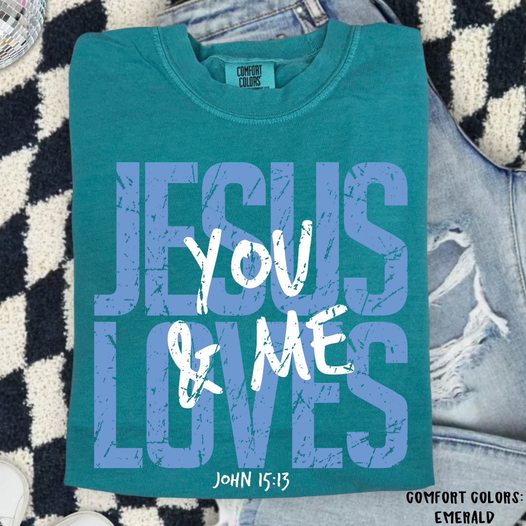 JESUS LOVES YOU & ME