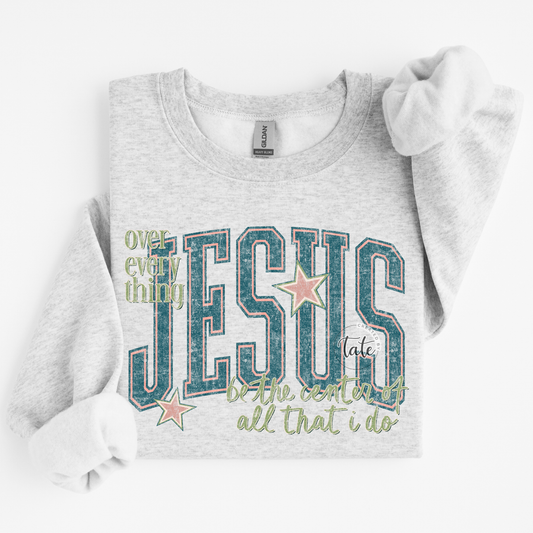 JESUS OVER EVERY THING