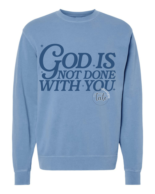 GOD IS NOT DONE WITH YOU
