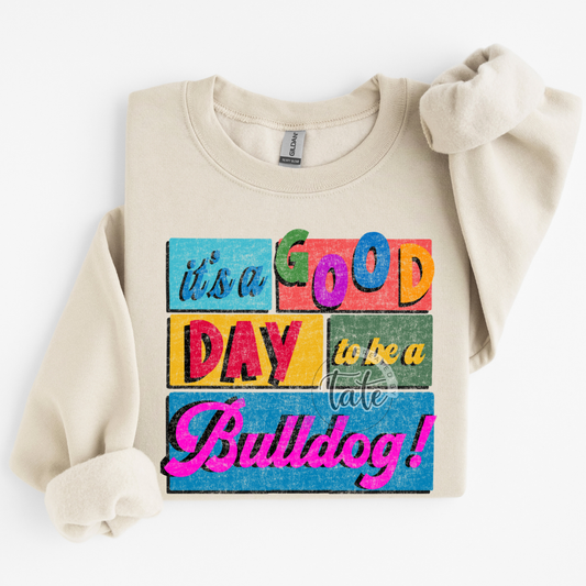 GOOD DAY TO BE A BULLDOG - YOUTH + ADULT