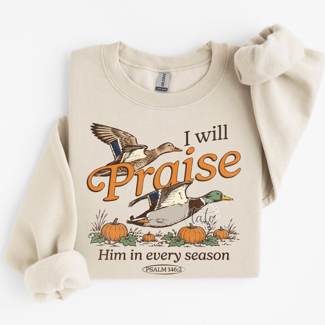 I WILL PRAISE HIM IN EVERY SEASON