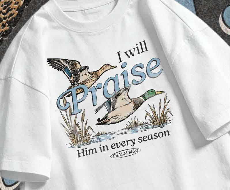 I WILL PRAISE HIM IN EVERY SEASON