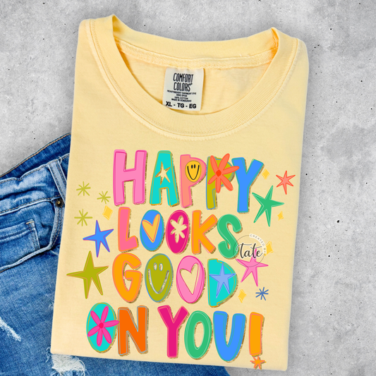 HAPPY LOOKS GOOD ON YOU