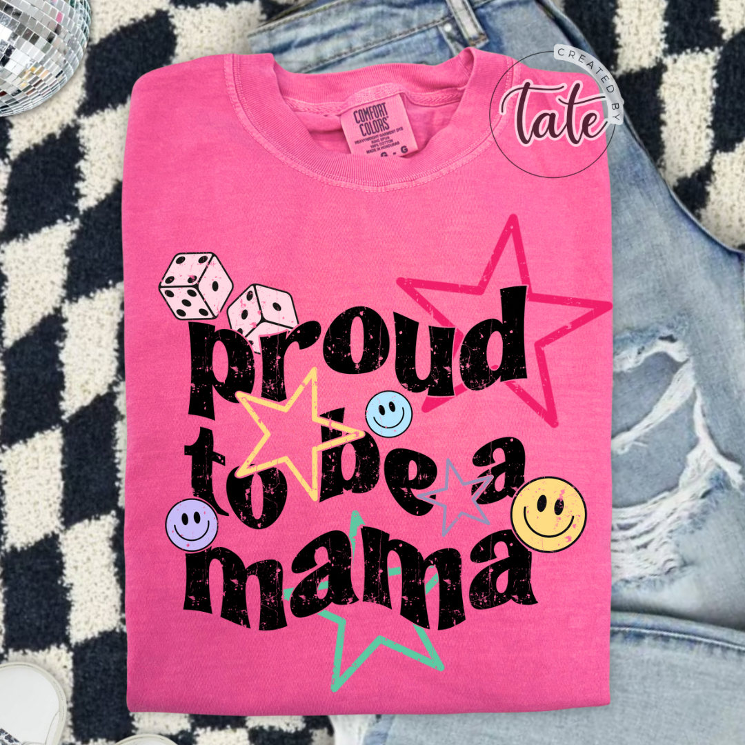 PROUD TO BE A MAMA