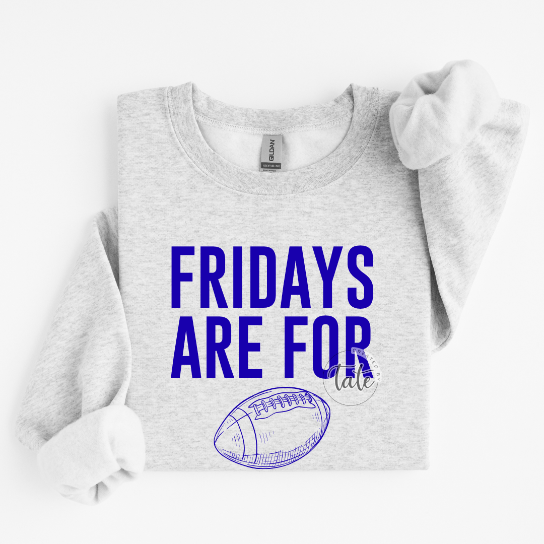 FRIDAYS ARE FOR FOOTBALL